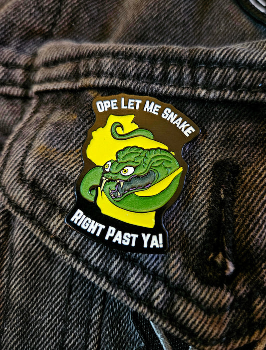 Ope Let Me Snake Right Past Ya 1.5 Inch Glow In The Dark Pin